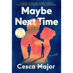 Maybe Next Time: A Reese Witherspoon Book Club Pick by Cesca Major [Paperback Book]