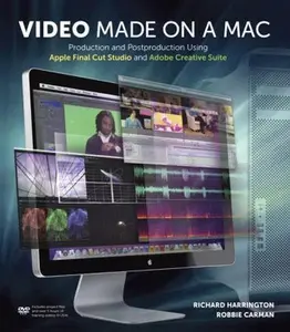 USED-Video Made on a Mac: Production and Postproduction Using Apple Final Cut Studio and Adobe Creative Suite [With DVD ROM] by Harrington, Richard (Paperback)
