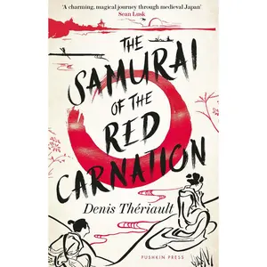 USED-The Samurai of the Red Carnation by Thériault, Denis (Paperback)