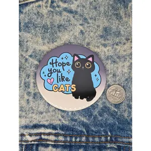 Big Pin! Hope You Like Cats - 3.5" Jumbo Button