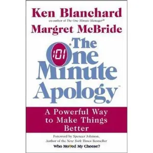 USED-The One Minute Apology: A Powerful Way to Make Things Better by Ken Blanchard (Hardcover)