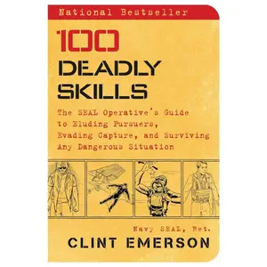 100 Deadly Skills: The SEAL Operative's Guide to Eluding Pursuers, Evading Capture, and Surviving Any Dangerous Situation Japanese Comic Style Comicbook