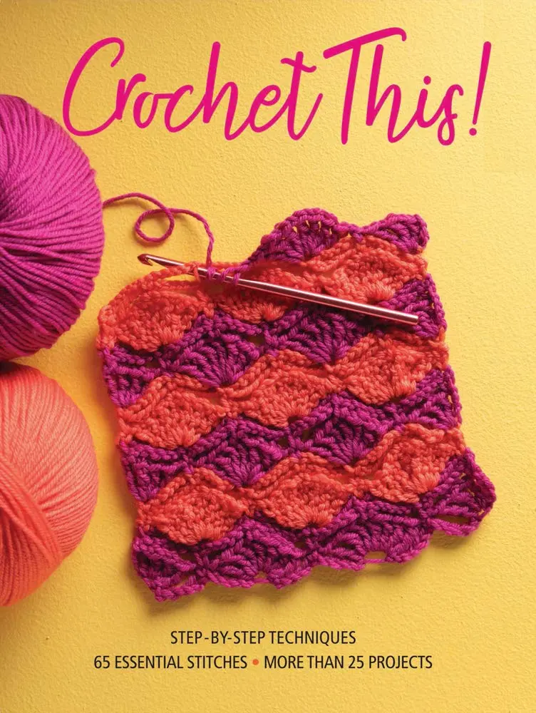Crochet Guide Book for All Levels & Enthusiasts - Step-by-Step Techniques, 65 Essential Stitches, Dictionary of Crochet Patterns, 25+ Projects (Sweaters, Bags, Colorwork, Edgings, Granny Squares, Lacy Motifs)