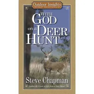 USED-With God on a Deer Hunt (Outdoor Insights Pocket Devotionals) by Steve Chapman (Paperback)