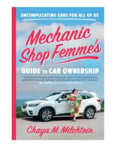 Mechanic Shop Femme’s Guide to Car Ownership: Uncomplicating Cars for All of Us - Paperback