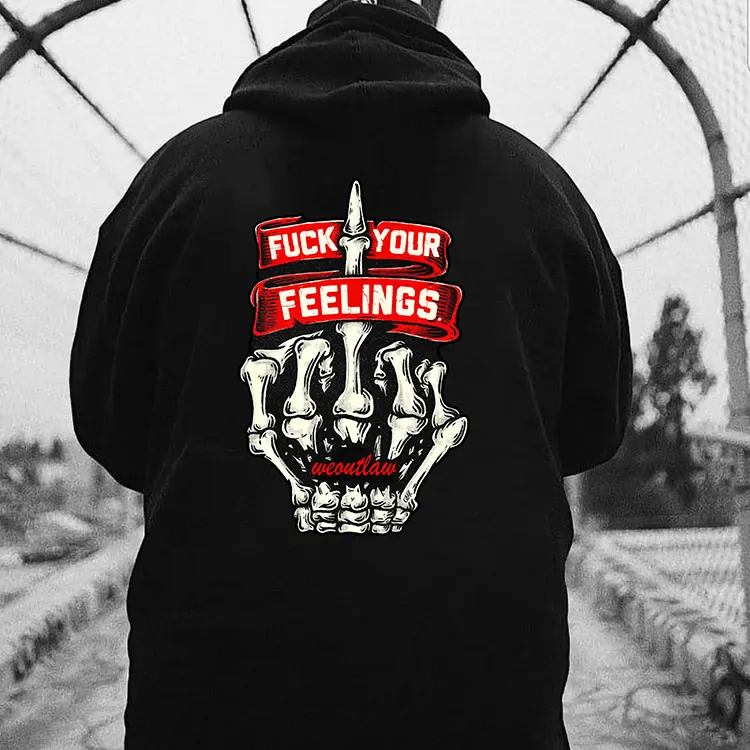 Fuck Your Feelings Print Hoodie