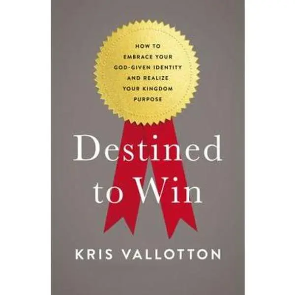 USED Book - Destined to Win: How to Embrace Your God-Given Identity and Realize Your Kingdom Purpose by Vallotton, Kris (Paperback) - english