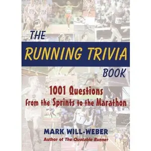 USED-The Running Trivia Book: 1001 Questions from the Sprints to the Marathon by Will-Weber, Mark (Hardcover)