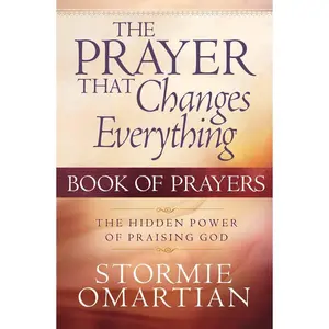 The Prayer That Changes Everything Book of Prayers: The Hidden Power of Praising God