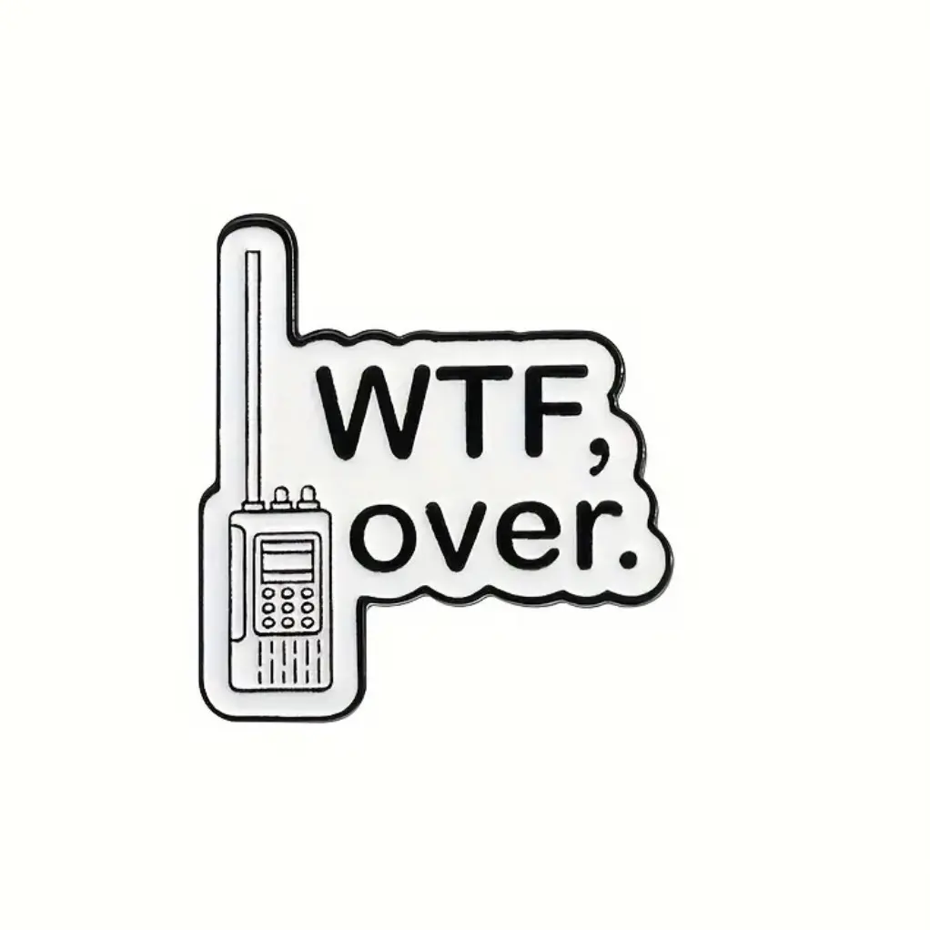 Funny Walkie Talkie “WTF Over” enamel pin