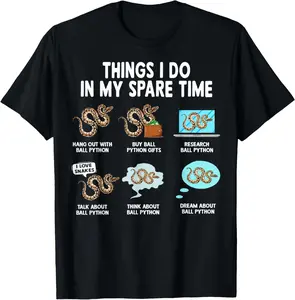 100% cotton Unisex Things I Do Spare Time Ball Python Snake Pet Ball Python T-Shirt