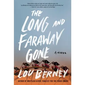 The Long and Faraway Gone: A Novel by Lou Berney [Paperback Book]