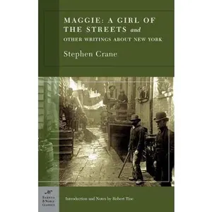 USED-Maggie: A Girl of the Streets and Other Writings about New York (Barnes & Noble Classics Series) by Crane, Stephen (Paperback)