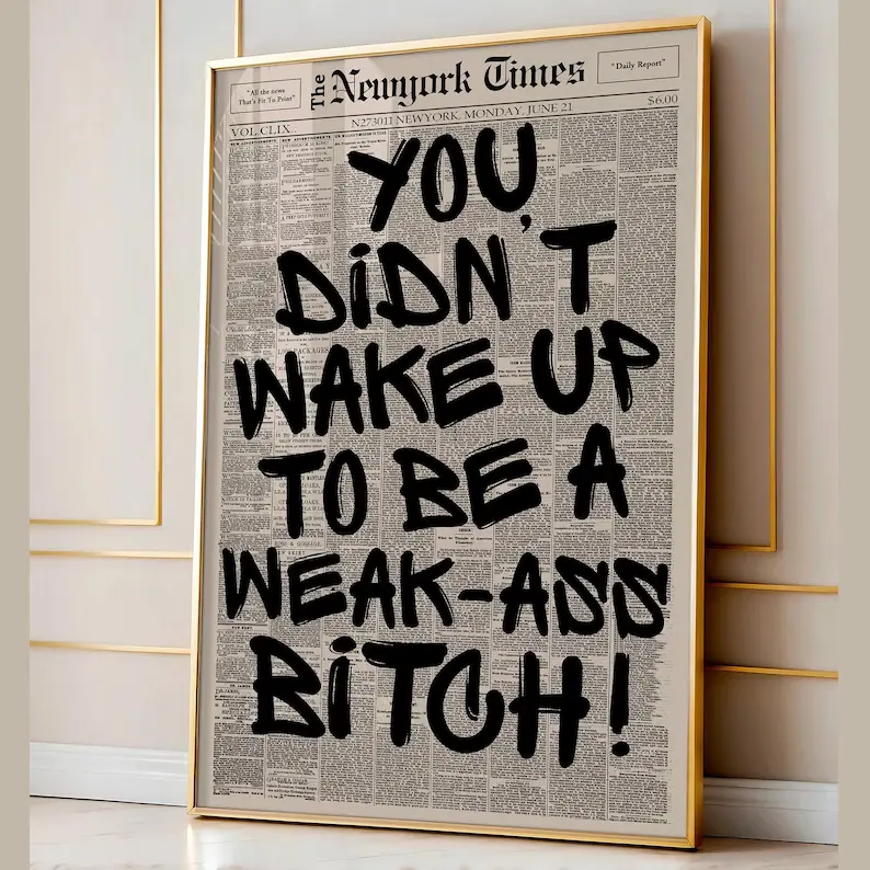 (unframed) poster Retro Weak Ass Bitch Newspaper Print, Trendy Wall Art, Typography Poster, Motivational Quote Print,  Wall Decor. Modern Wall Art sohochic
