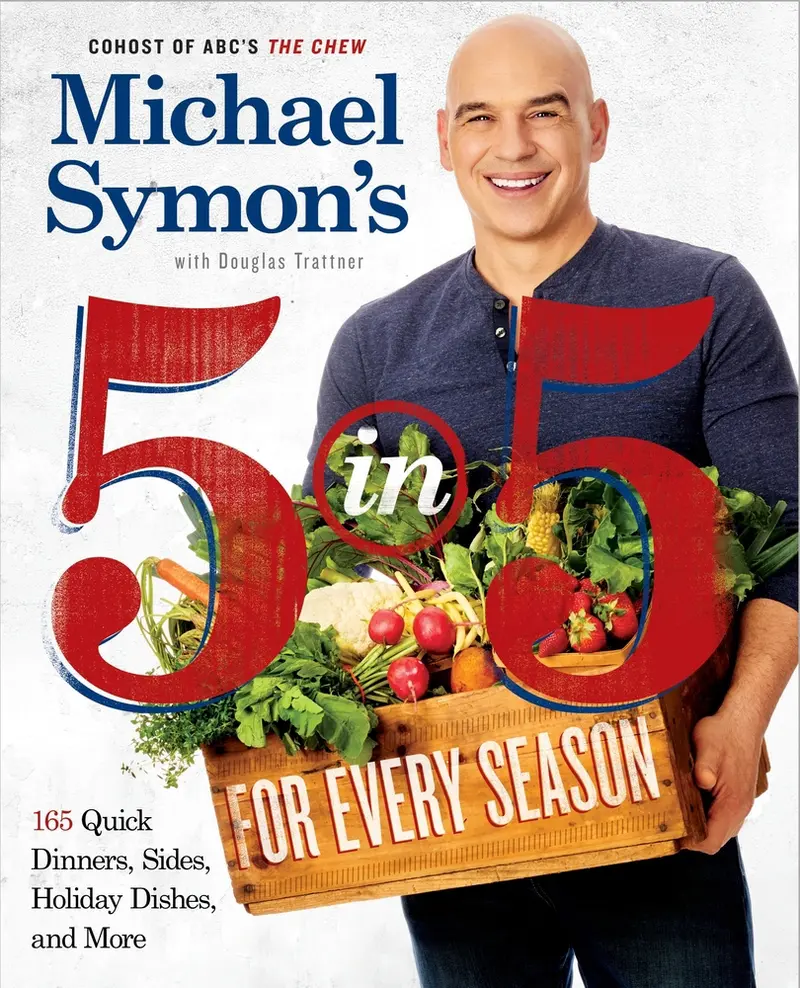 USED-Michael Symon's 5 in 5 for Every Season: 165 Quick Dinners, Sides, Holiday Dishes, and More: A Cookbook by Symon, Michael (Paperback)