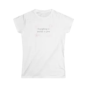 EVERYTHING IS BETTER IN PINK TEE