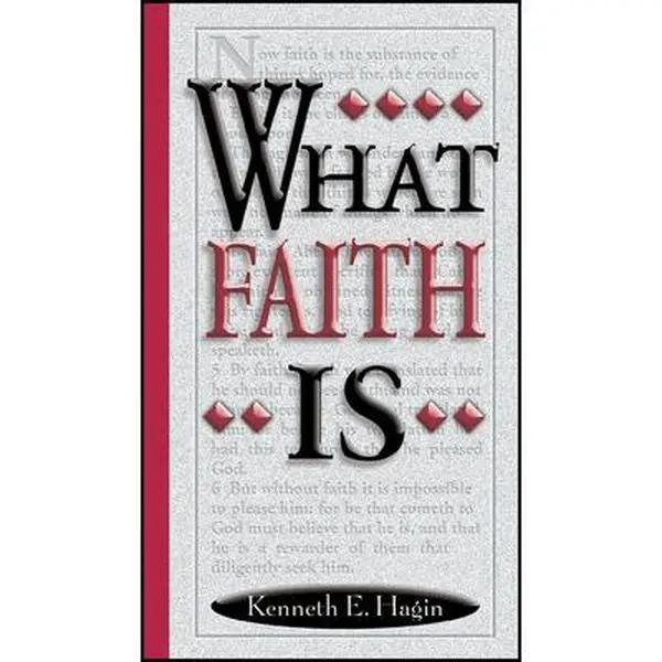 Used Soft Covers Book - What Faith Is by Kenneth E. Hagin - Bible Definition Focus, Teaching Discovery, Very Good Condition (English Language), Bible Definition Of Faith