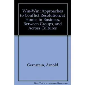 USED-Win-Win: Approaches to Conflict Resolution/at Home, in Business, Between Groups, and Across Cultures by Arnold Gernstein (Hardcover)