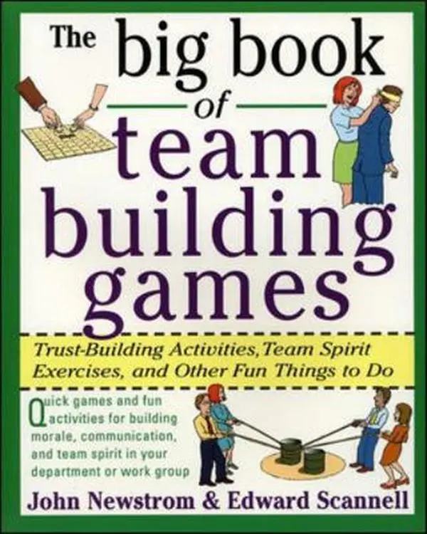 USED Book - The Big Book of Team Building Games: Trust-Building Activities, Team Spirit Exercises, and Other Fun Things to Do by Newstrom, John W. (Paperback) - english