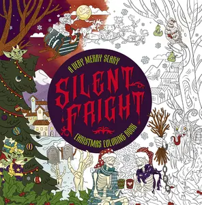 Silent Fright: A Very Merry Scary Christmas Coloring Book by Editors of Cider Mill Press [Paperback Book]