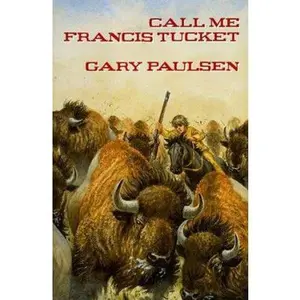 USED-Call Me Francis Tucket (Francis Tucket Books) by Gary Paulsen (Hardcover)