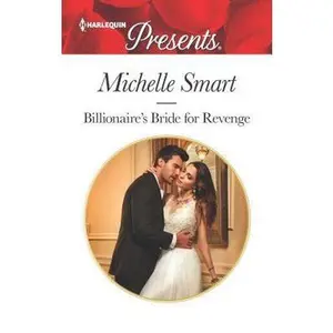USED-Billionaire's Bride for Revenge: A Marriage of Convenience Romance by Smart, Michelle (Unknown)