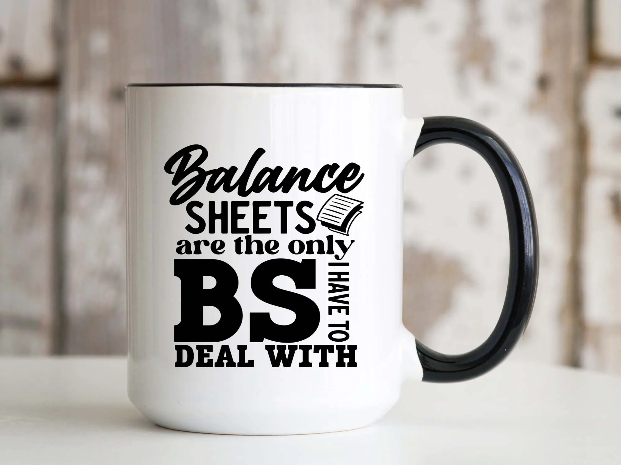 Balance Sheets Are the Only BS I Have to Deal With Funny Accountant Mug
