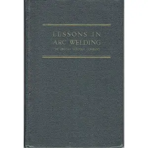 USED-Lessons in Arc Welding by Lincoln Electric Company (Hardcover)