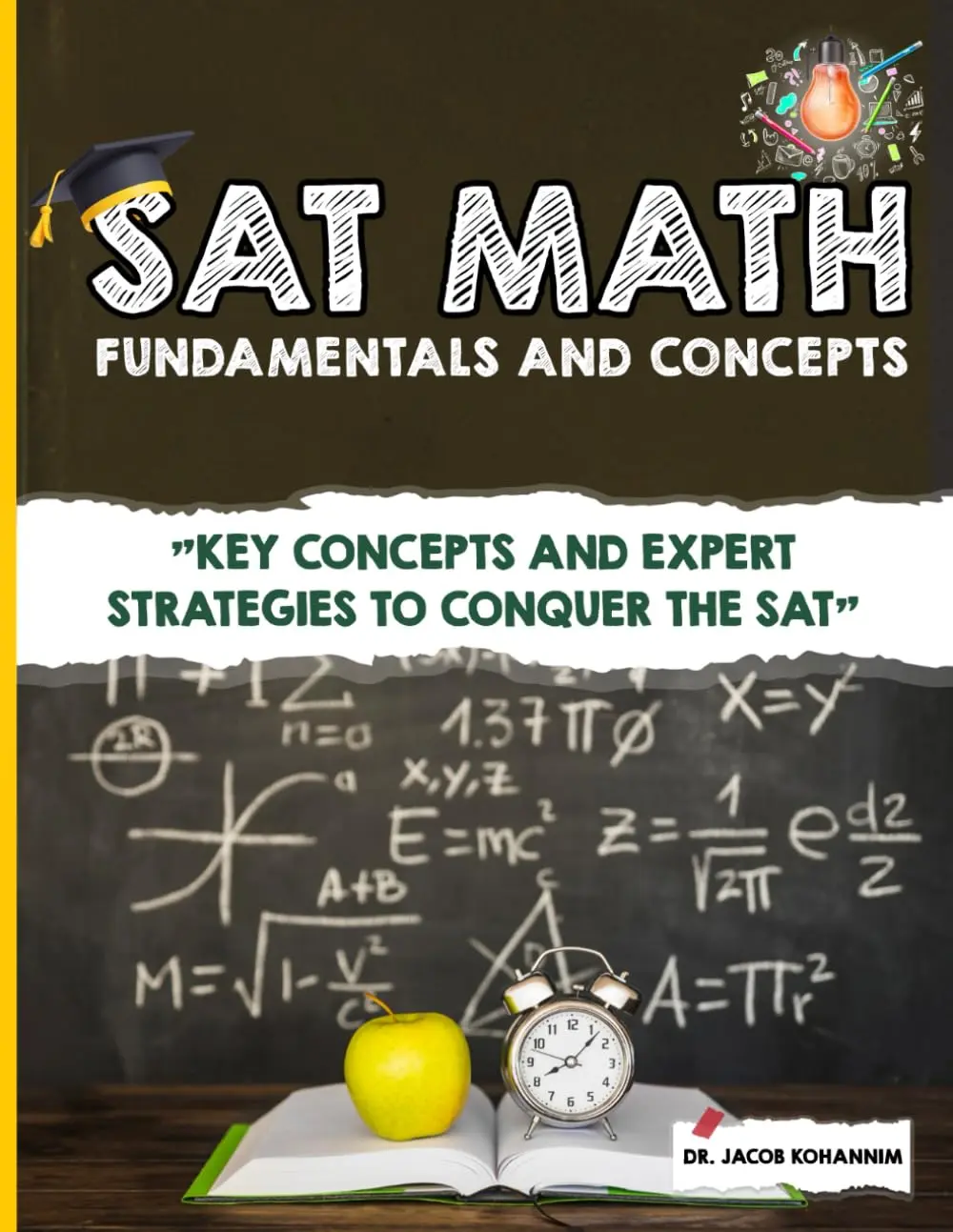 SAT Math Fundamentals and Concepts: "Key Concepts and Expert Strategies toConquer the SAT"