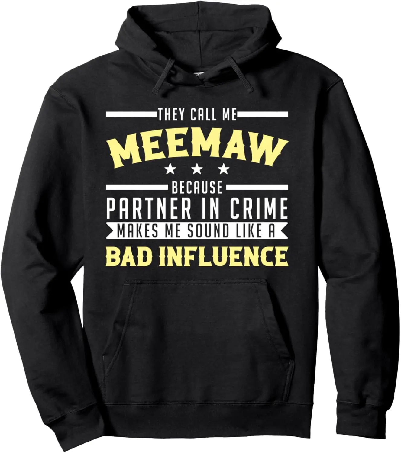 They Call Me Meemaw Because Partner in Crime Meemaw Pullover Hoodie