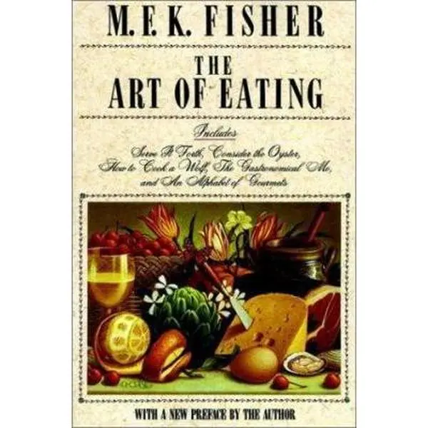 USED-The Art of Eating by M. F. K. Fisher (Paperback)