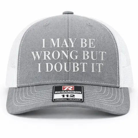 I May Be Wrong Embroidered Richardson Hat