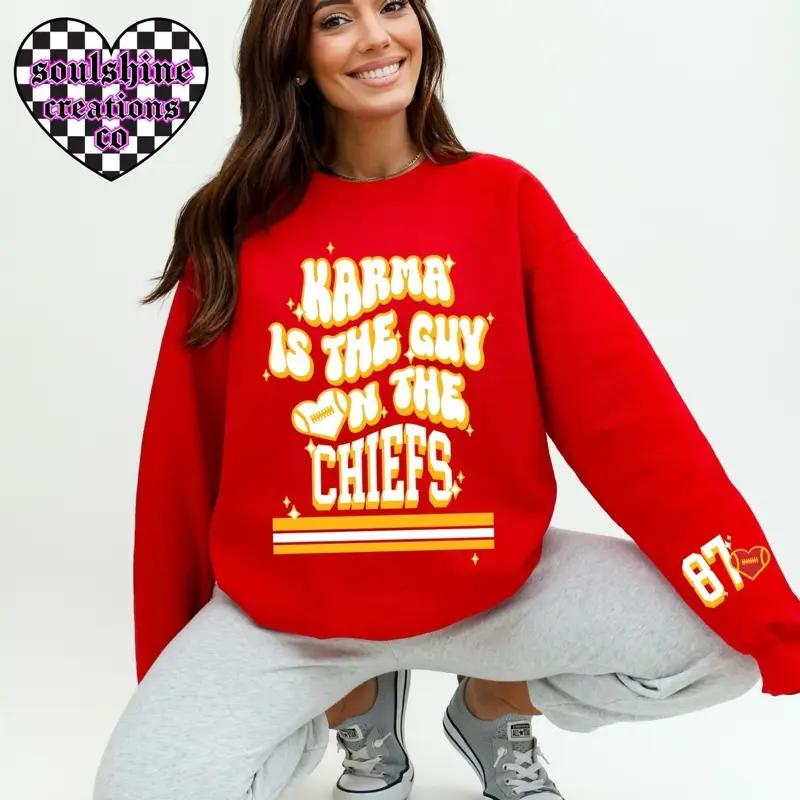 Karma is the Guy on the Chiefs 87 Sweatshirt -Unisex- Football Cotton Printed
