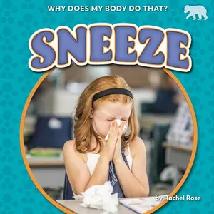 USED-Sneeze by Rose, Rachel (Library Binding)