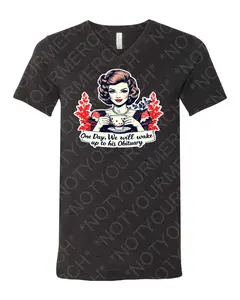 One Day We Will Wake Up to His Obituary Tee – Dark Humor Political Shirt