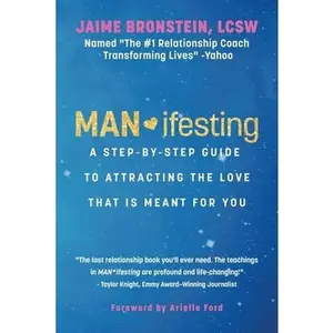 USED-Man*ifesting: A Step-By-Step Guide to Attracting the Love That Is Meant for You by Bronstein, Jaime (Paperback)