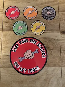 Keep Your **** Beaters Off My Tools Glossy Vinyl Sticker
