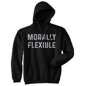 Morally Flexible Hoodie Funny Sarcastic Saying Bachelor Party Gift Sweatshirt Unisex Vintage Fashion Hoodies Funny Sarcastic Pullover Novelty Sweatshirt Black