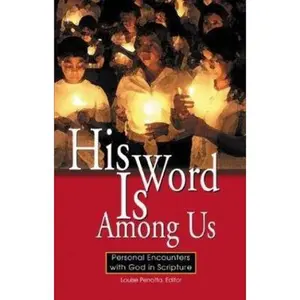 USED-His Word Is Among Us: Personal Encounters With God in Scripture by Louise Perrotta (Paperback)