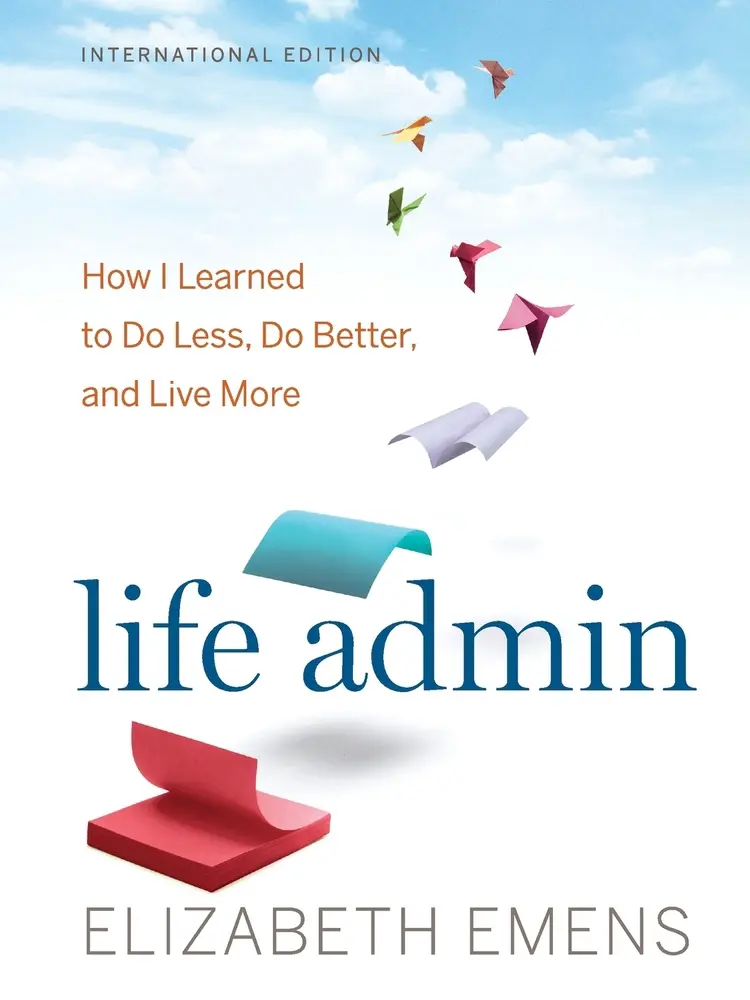 USED-Life Admin: How I Learned to Do Less, Do Better, and Live More by Elizabeth F. Emens (Paperback)
