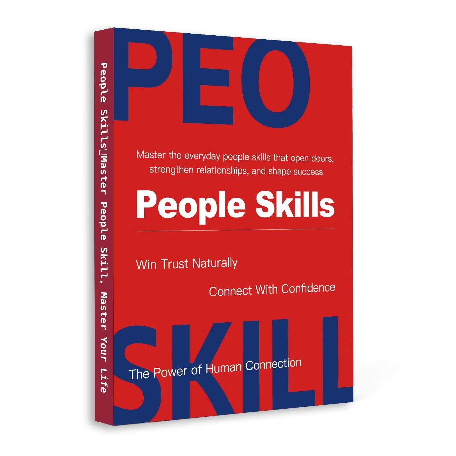 People Skills Book | Master Social Skills, Communication Skills, Conversation Skills, Confidence, Relationships, Connection, Power, and Influence in Life and Work