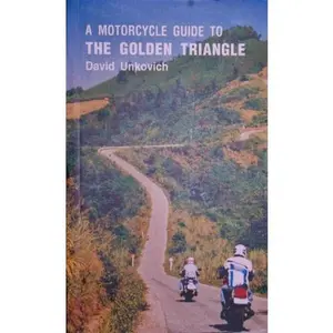 USED-A Motorcycle Guide to the Golden Triangle by David Unkovich (Paperback)