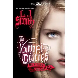 The Vampire Diaries: The Return: Nightfall (Vampire Diaries: The Return: Volume Number 1) by L. J. Smith [Paperback Book]
