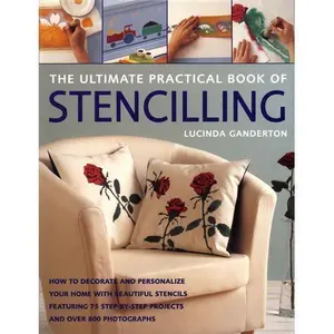 USED-The Ultimate Practical Book Of Stenciling by Lucinda Ganderton (Paperback)