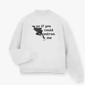 As If You Could Outrun Me Sweatshirt | Robert Pattinson Hoodie | Edward Cullen Funny Meme Tshirt | Twilight Meme Tshirt Sweatshirt Hoodie