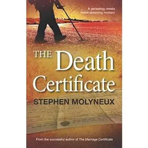 USED-The Death Certificate: A genealogy meets metal-detecting mystery by Stephen Molyneux (Paperback)