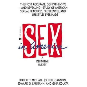 USED-Sex in America: A Definitive Survey by Michael, Robert T. (Paperback)