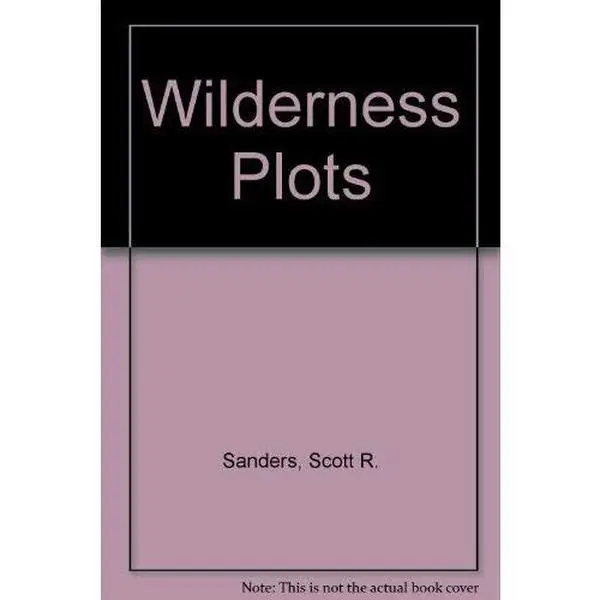 Used Wilderness Plots: English Chronicle of the Settlement of the Ohio Valley, 50 Brief Tales by Scott R. Sanders (Soft Cover Paperback)