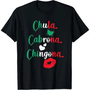 Chula Cabrona Chingona Mexican Girl Lady Summer Casual Shortsleeve Cotton T-Shirt