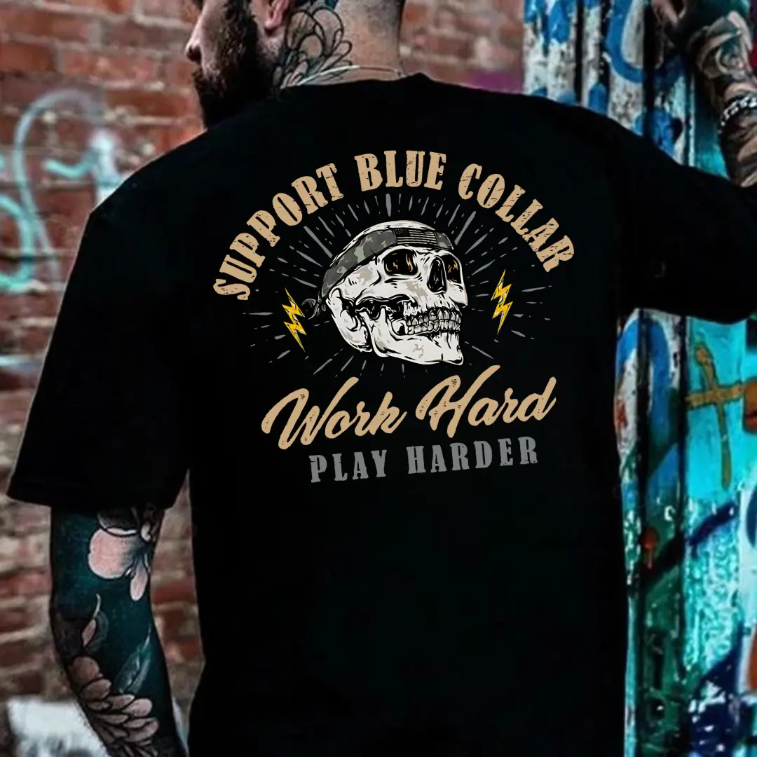 Support Blue Collar Work Hard Play Harder Shirt – Working Class Graphic T-Shirt, Sweatshirt, Hoodie, Gift for Dad, Husband
